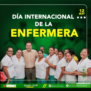 CELEBREMOS LA EMPATÍA, PACIENCIA, VOCACIÓN DE SERVICIO Y EL AMOR REFLEJADO EN NUESTRAS ENFERMERAS.